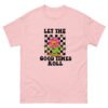 let's the good times roll unisex classic tee